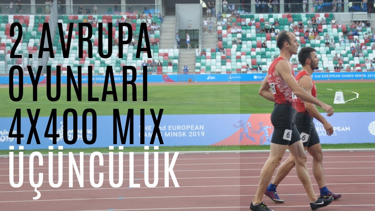 2 Avrupa Oyunlari 4x400 Mix Bayrak Yarisi Ucunculuk Minsk