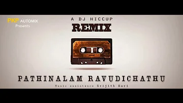 Pathinaalam Ravudichathu - DJ Hiccup