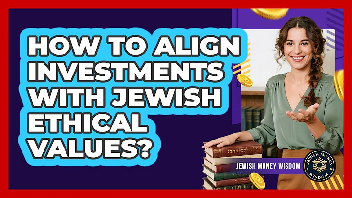 How To Align Investments With Jewish Ethical Values?