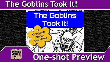 The Goblins Took It! - Dungeon World one-shot Preview #dungeonworld