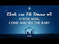 O Wise Man, Come and See the Baby ("O Hakimo To Hzi 'ulo"). Hymn in Syriac/Aramaic.