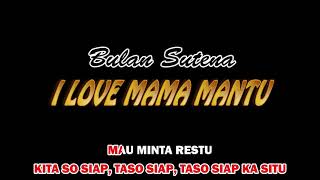 Karaoke I Love Mama Mantu - Bulan Sutena