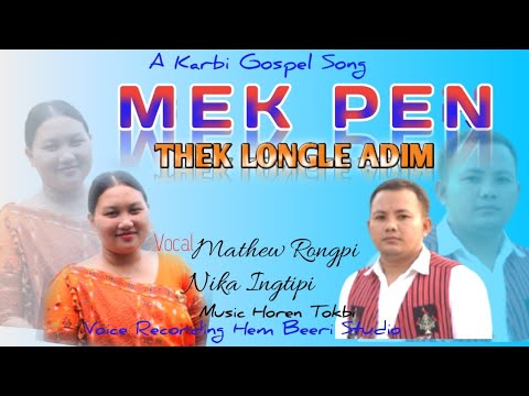 MEKPEN THEKLONGLE ADIM Mathew Rongpi   Nika Ingtipi