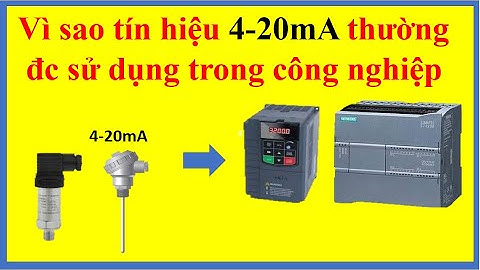 Vì sao tín hiệu 4-20mA thường đc sử dụng trong công nghiệp, Các tín hiệu chuẩn CN