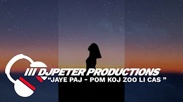 Jaye Paj - Pom Koj Zoo Li Cas (DJPeter Remix) | REMIX // HIP HOP | 🎵