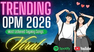 Best OPM Songs 2026 🇵🇭 New Tagalog Playlist Today | Spotify Trending Mix PH