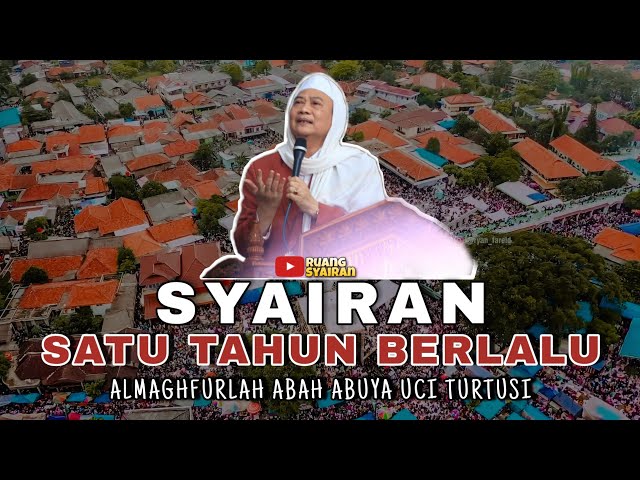 SYAIR KERINDUAN - SATU TAHUN BERLALU (ABAH ABUYA UCI TURTUSI) #abahuci  #abuyauci #abuyauciturtusi class=