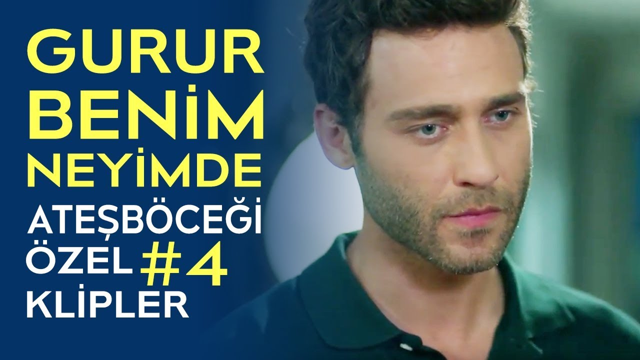 Gurur Benim Neyime | Ateşböceği Özel Klipler #4