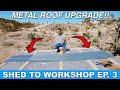 SHED TO WORKSHOP Ep. 3 | Installing Corrugated Sheet Metal Roof | Modern Builds