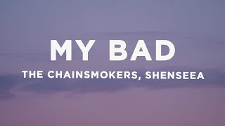 The Chainsmokers - My Bads ft. Shenseea