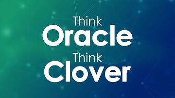 Think Oracle, Think Clover!