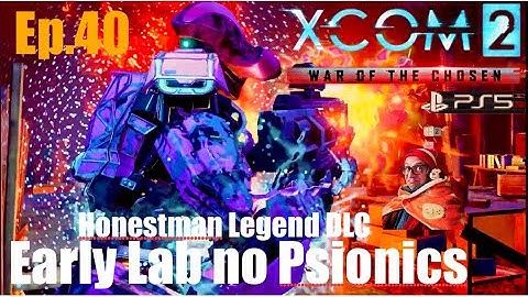 Ep.40 ‘Retaliation & Facility’ XCOM2 WOTC Early Lab, No Psionics.