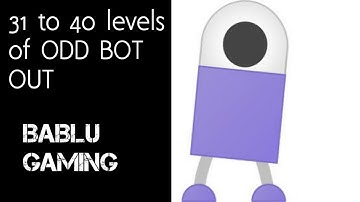 || 31 to 40 levels of ODD BOT OUT game ||