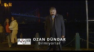 BİLMİYORLAR...OZAN DÜNDAR