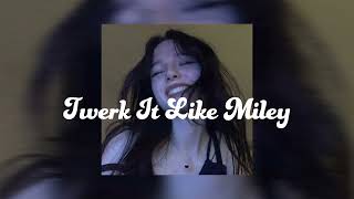 Twerk It Like Miley - Slowed Tiktok and lyrics 🎧🎧🎧