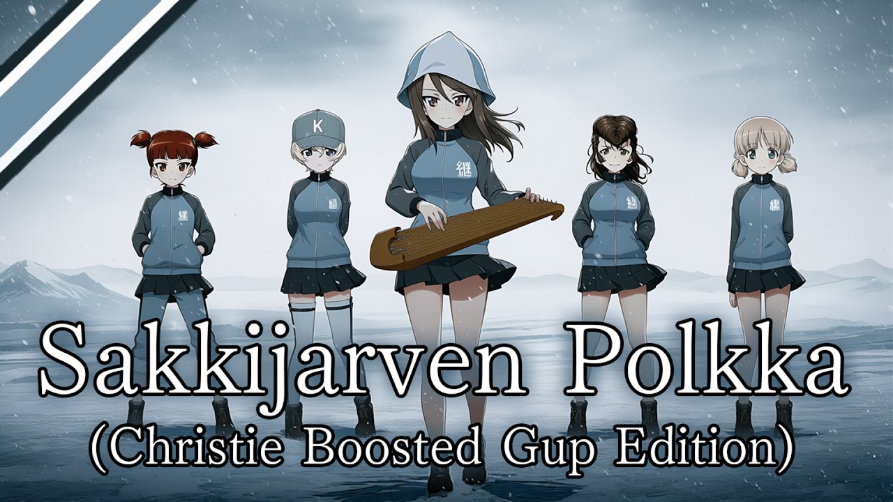 Sakkijarven polkka (Christie Boosted GuP Edition) サッキヤルヴェン