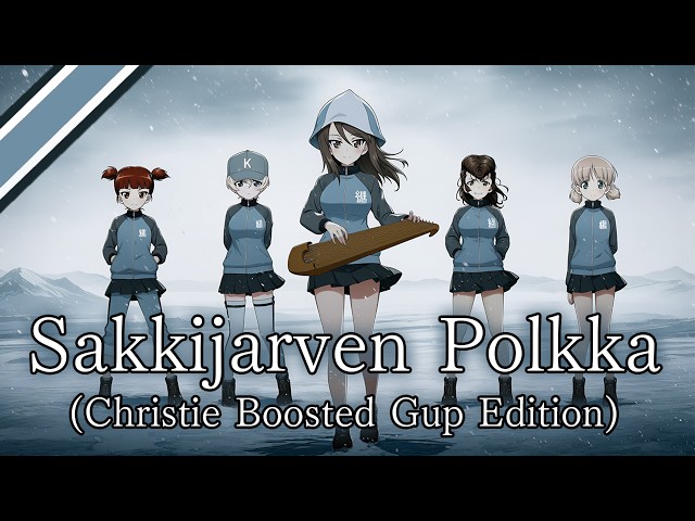 Sakkijarven polkka (Christie Boosted GuP Edition) サッキヤルヴェン