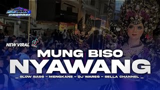 DJ MUNG BISO NYAWANG (Sinawang Ing Netro Mencorong Lir Cahyo) REMIX SLOW BASS MENGKANE DJ WAREG