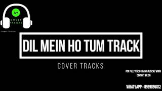 DIL MEIN HO TUM Karaoke Track with Lyrics - Cheat India | Armaan Malik | Rochak Kohli - Cover Tracks