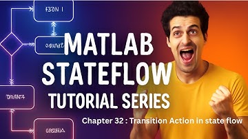 MATLAB | STATEFLOW | Transition Action in state flow | Chapter 32
