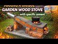 Making a unique garden wood stove with specific cement