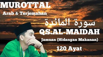 Surah Al-Maidah || Murottal || Al-Quran [ ARAB - INDONESIA ] Juz 6,7 // سورة المائدة // المائدة //