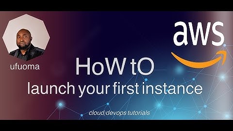 AWS Tutorials   Launch your first EC2 Instance