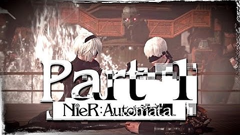 NieR: Automata Gameplay Walkthrough Part 1 - 2B