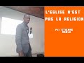 Leglise nest pas la religion  pst etienne ngolo