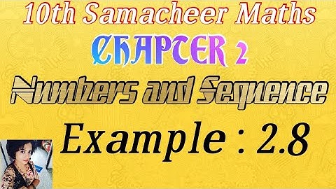 Example 2.8/ TN 10th samacheer maths/ chapter 2/ numbers and sequence.
