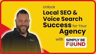 Unlock Local SEO & Voice Search Success for Your Agency with Simply Be Found 🚀