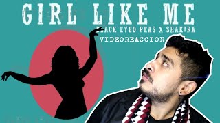 Black Eyed Peas Ft. Shakira "Girl Like Me" (VIDEOREACCION) + Opinion