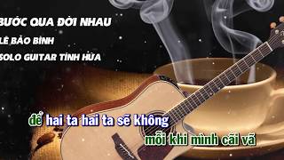 KARAOKE | Bước Qua Đời Nhau | Beat Guitar - Lê Bảo Bình