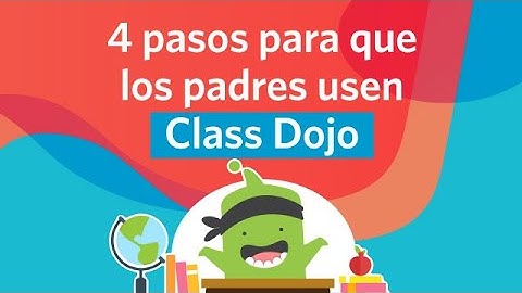 Cuatro pasos para que los padres usen Class Dojo