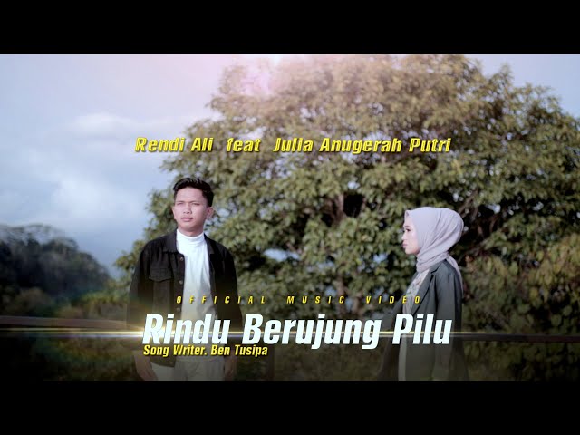 RINDU BERUJUNG PILU - RENDI ALI FEAT JULIA ANUGERAH PUTRI (Official Music Video) class=