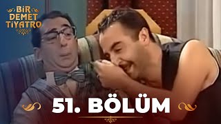 Bir Demet Tiyatro 51.Bölüm