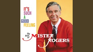 Video thumbnail of "Mister Rogers - It's Such a Good Feeling"