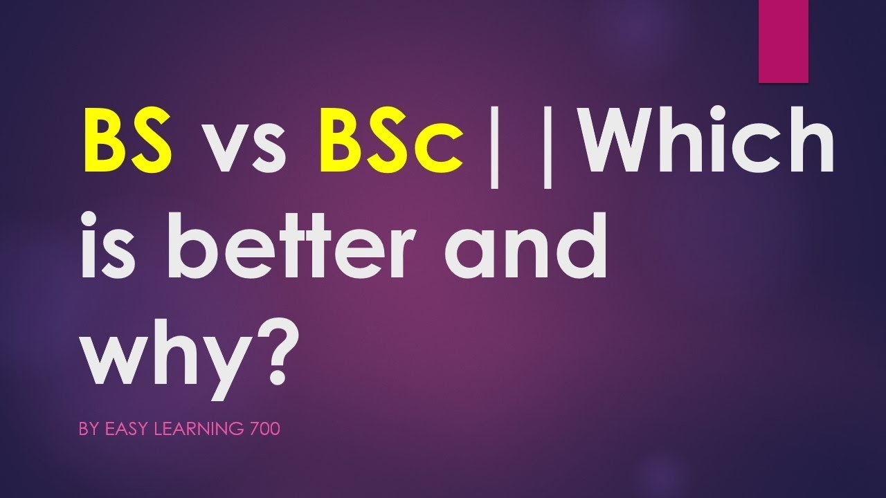 Bs vs bsc which is better and why youtube