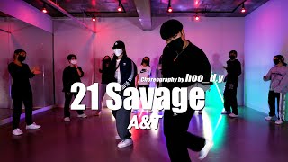 [월수 7시 회원영상]21 savage - A&TㅣChoreography hoo_d.yㅣREMIUM DANCE STUDIO