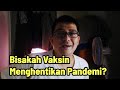 Benarkah Vaksin Tidak Bisa Stop Pandemi?