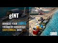 Managing Your Large Volume Of Subsurface Geotechnical Data Using GINT Managing Your Large Volume Of Subsurface Geotechnical Data Using GINT