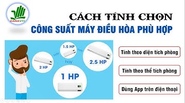 Cách Tính Chọn Công Suất Máy ĐIỀU HÒA Phù Hợp #kienthucdienlanh #dieuhoa