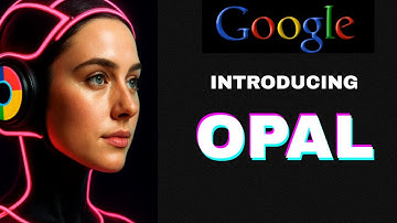 Google OPAL Is Changing AI Forever