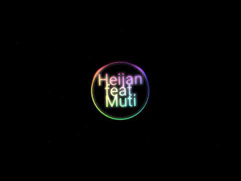 Heijan Ft Muti PARRA