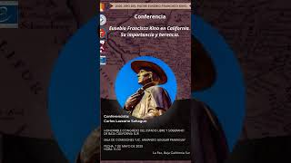 Conferencia 'Eusebio Francisco Kino en California. Su importancia y herencia' Conferencia 'Eusebio Francisco Kino en California. Su importancia y herencia'