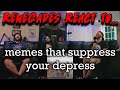 Renegades React to... @MemerMan - memes that suppress your depress