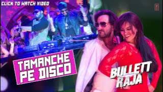 Tamanche Pe Disco Full Song Bullett Raja | RDB Feat. Nindy Kaur, Raftaar