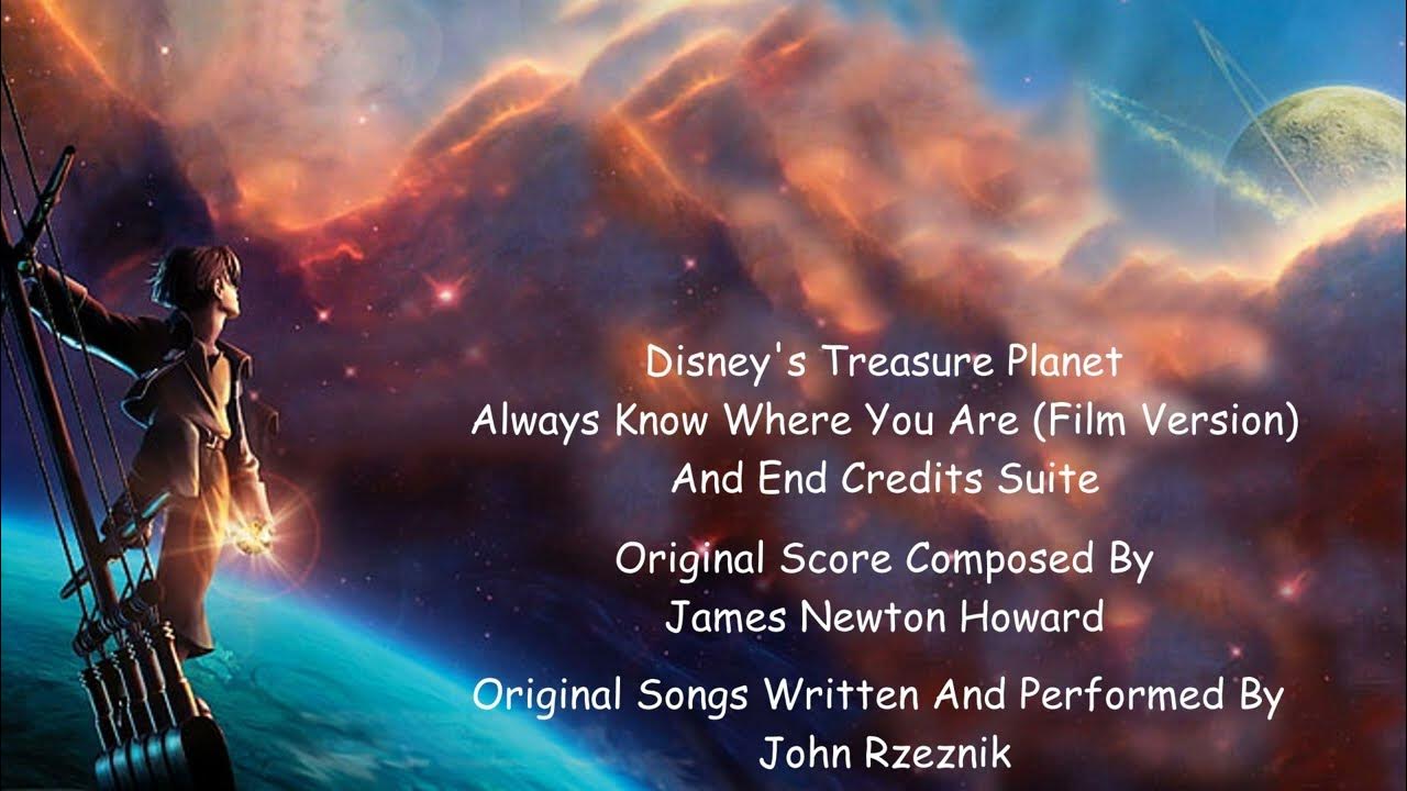 Treasure Planet Always Know Where You Are Treasure Planet - Always Know Where You Are (Film Version) And End