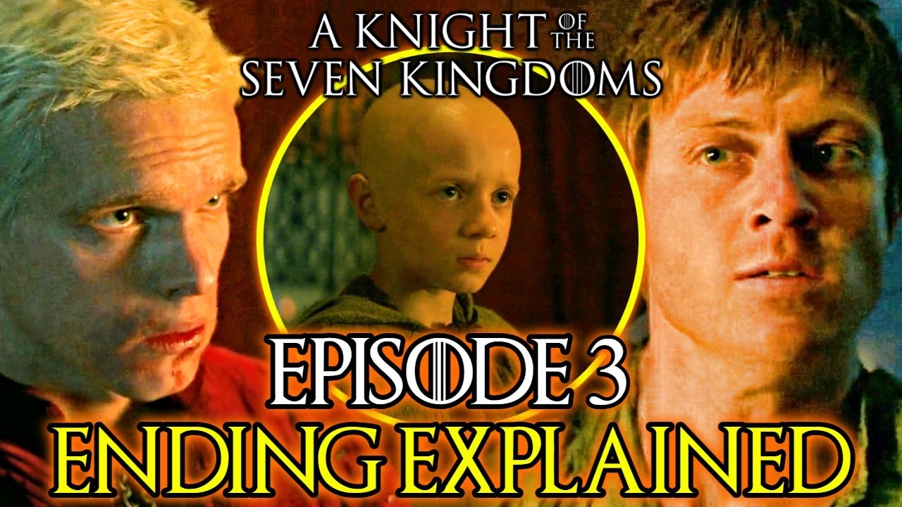 A Knight of the Seven Kingdoms Season 1 Episode 3 Ending Explained