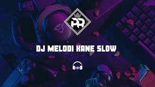 DJ MELODI SLOW MENGKANE